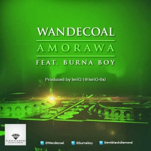 Wande Coal ft Burna Boy - Amorawa (Prod. LeriQ) - gidibase