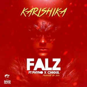 Falz-Karishika-ft.-Phyno-Chigul-ART