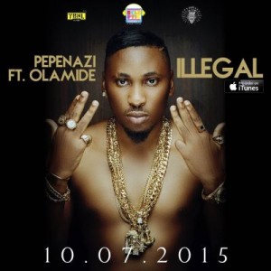 Illegal-by-Pepenazi-ft_-Olamide