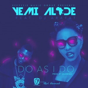 Yemi-Alade-Do-As-I-Do-ft.-DJ-Arafat-ART-gidibase