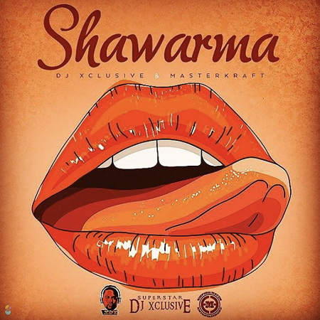 VIDEO DJ Xclusive x Masterkraft – Shawarma - gidibase